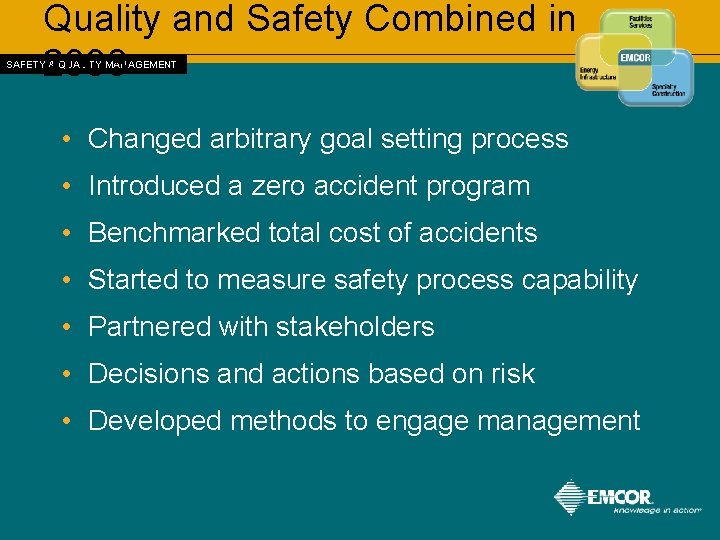 Quality and Safety Combined in 2003 SAFETY & QUALITY MANAGEMENT • Changed arbitrary goal