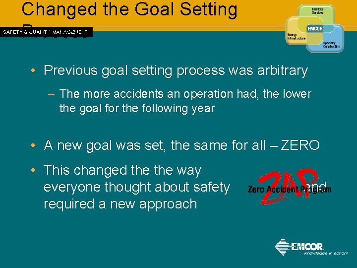 Changed the Goal Setting Process SAFETY & QUALITY MANAGEMENT • Previous goal setting process