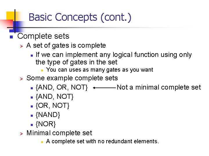 Basic Concepts (cont. ) n Complete sets Ø A set of gates is complete