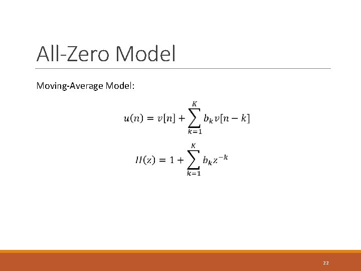 All-Zero Model Moving-Average Model: 22 All-Zero Model Moving-Average Model: 22