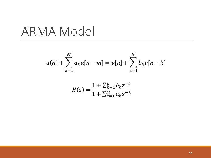 ARMA Model 23 ARMA Model 23