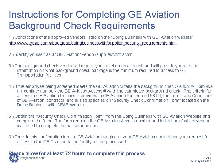 Instructions for Completing GE Aviation Background Check Requirements 1. ) Contact one of the