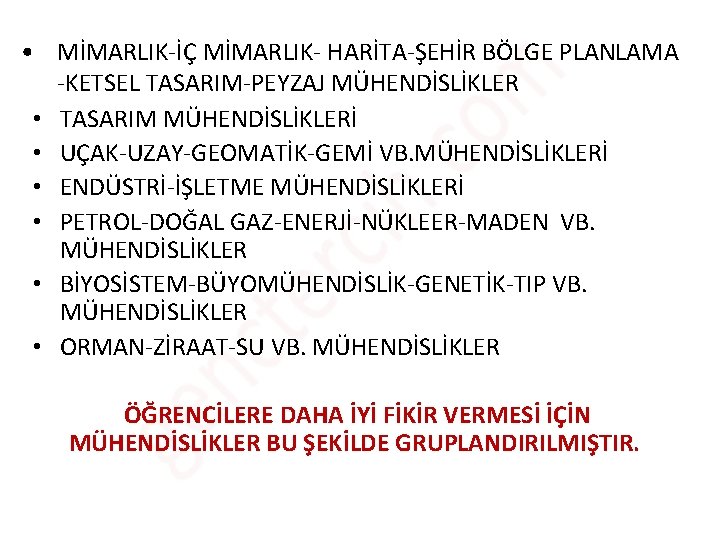  • MİMARLIK-İÇ MİMARLIK- HARİTA-ŞEHİR BÖLGE PLANLAMA -KETSEL TASARIM-PEYZAJ MÜHENDİSLİKLER • TASARIM MÜHENDİSLİKLERİ •