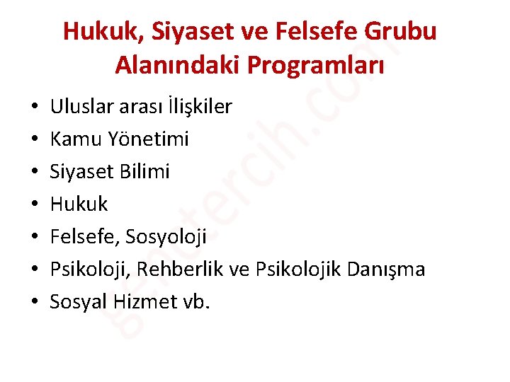 Hukuk, Siyaset ve Felsefe Grubu Alanındaki Programları • • Uluslar arası İlişkiler Kamu Yönetimi