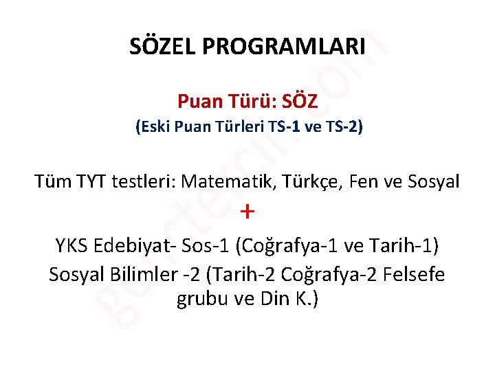 SÖZEL PROGRAMLARI Puan Türü: SÖZ (Eski Puan Türleri TS-1 ve TS-2) Tüm TYT testleri: