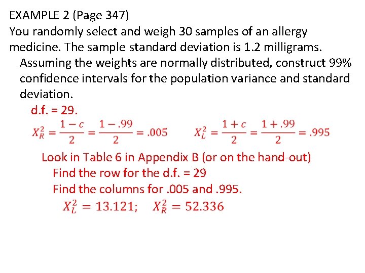 EXAMPLE 2 (Page 347) You randomly select and weigh 30 samples of an allergy