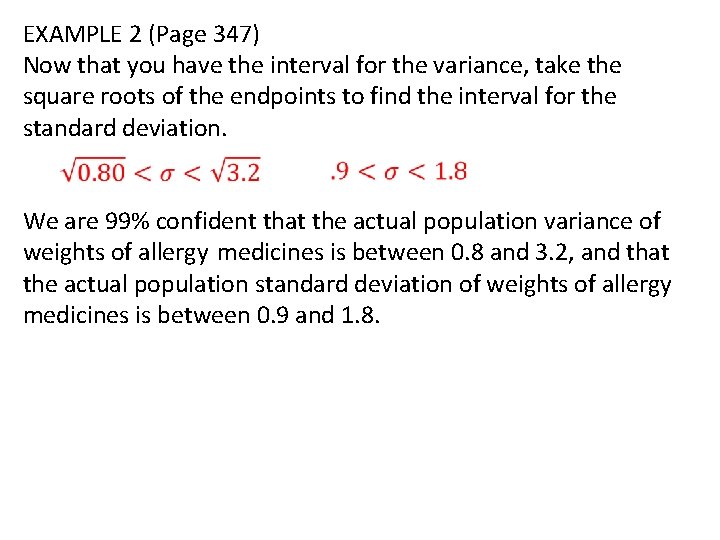 EXAMPLE 2 (Page 347) Now that you have the interval for the variance, take