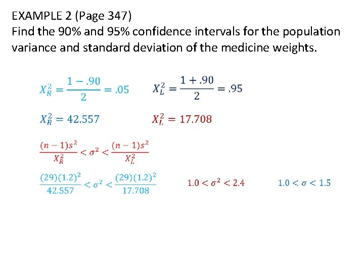 EXAMPLE 2 (Page 347) Find the 90% and 95% confidence intervals for the population