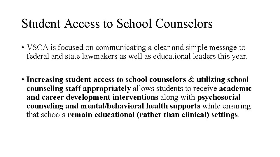 Student Access to School Counselors • VSCA is focused on communicating a clear and