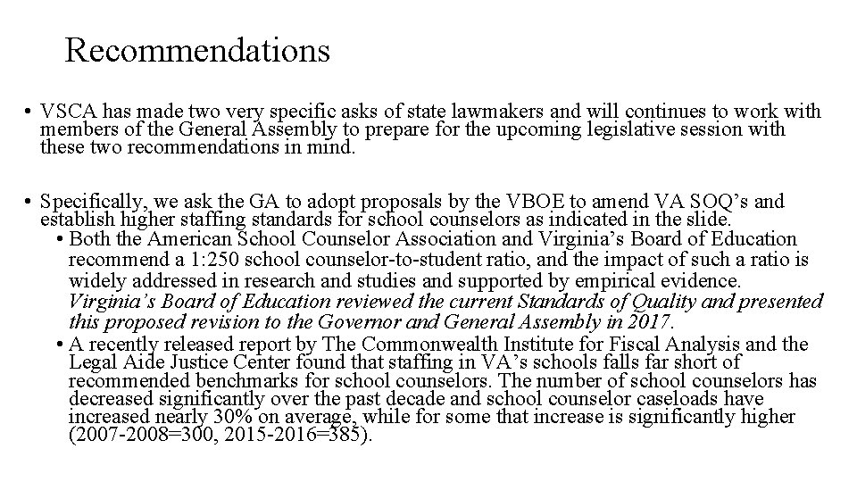 Recommendations • VSCA has made two very specific asks of state lawmakers and will