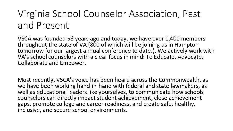 Virginia School Counselor Association, Past and Present VSCA was founded 56 years ago and