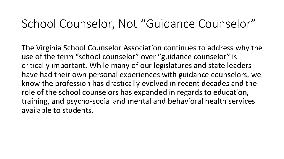 School Counselor, Not “Guidance Counselor” The Virginia School Counselor Association continues to address why