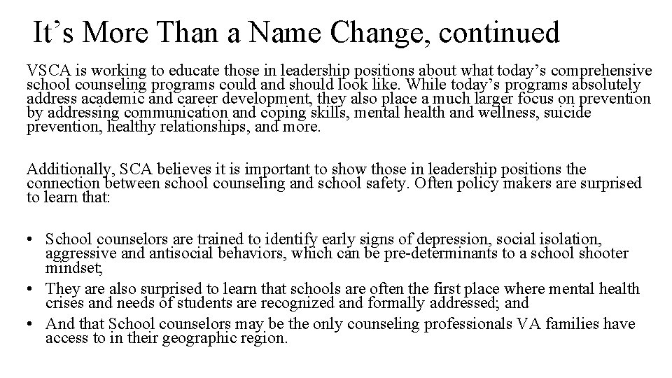 It’s More Than a Name Change, continued VSCA is working to educate those in
