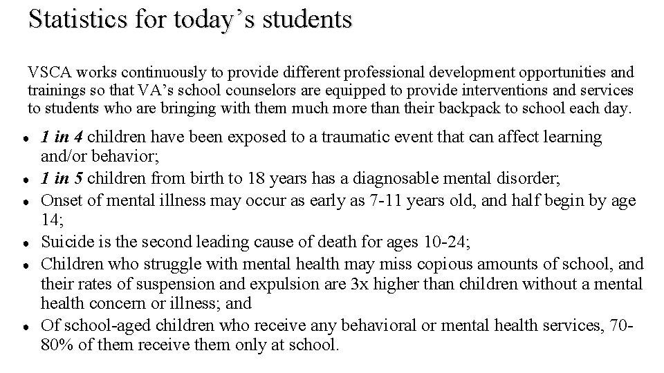 Statistics for today’s students VSCA works continuously to provide different professional development opportunities and