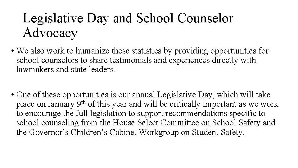 Legislative Day and School Counselor Advocacy • We also work to humanize these statistics