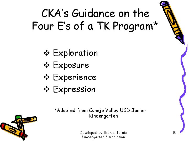 CKA’s Guidance on the Four E’s of a TK Program* v Exploration v Exposure