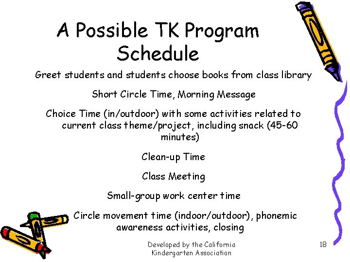 A Possible TK Program Schedule Greet students and students choose books from class library