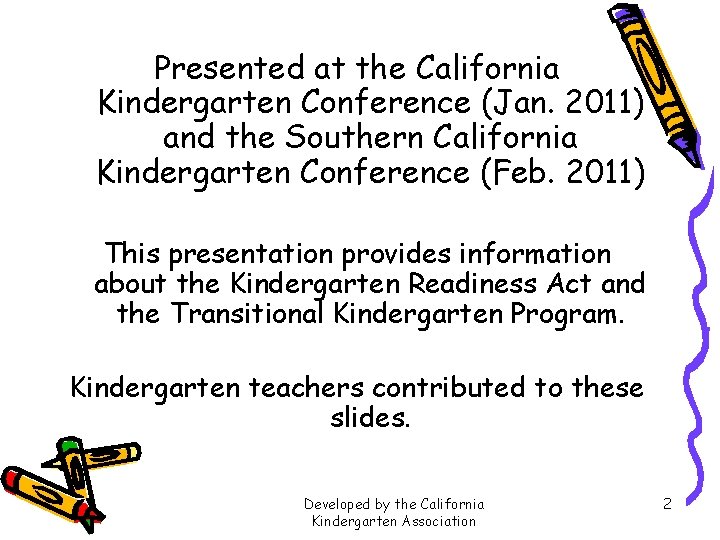 Presented at the California Kindergarten Conference (Jan. 2011) and the Southern California Kindergarten Conference