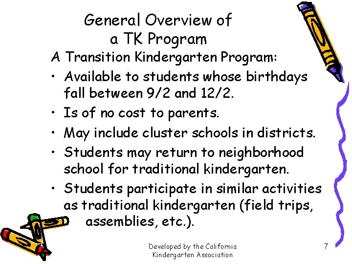 General Overview of a TK Program A Transition Kindergarten Program: • Available to students