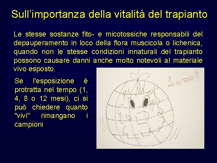 Sull’importanza della vitalità del trapianto Le stesse sostanze fito- e micotossiche responsabili del depauperamento