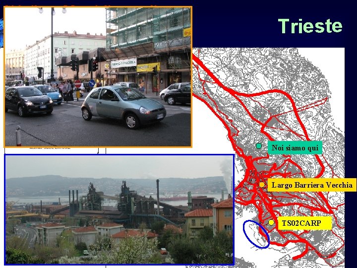Siti pilota - Materiali e metodi Trieste Noi siamo qui Largo Barriera Vecchia TS