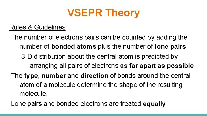 VSEPR Theory Rules & Guidelines The number of electrons pairs can be counted by