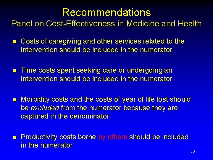 Recommendations Panel on Cost-Effectiveness in Medicine and Health n Costs of caregiving and other