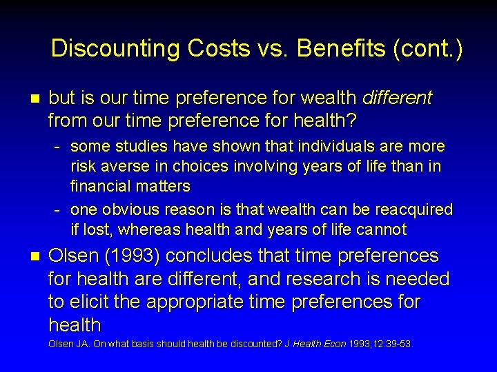 Discounting Costs vs. Benefits (cont. ) n but is our time preference for wealth