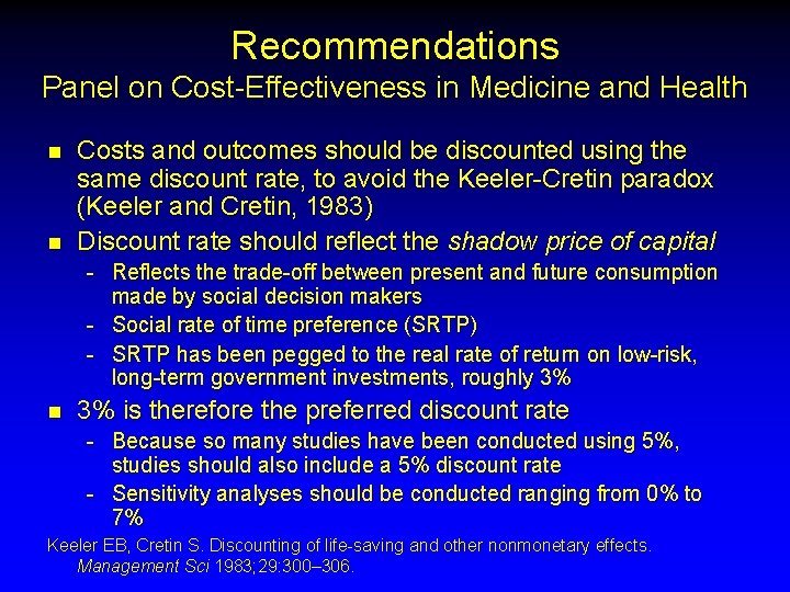 Recommendations Panel on Cost-Effectiveness in Medicine and Health n n Costs and outcomes should