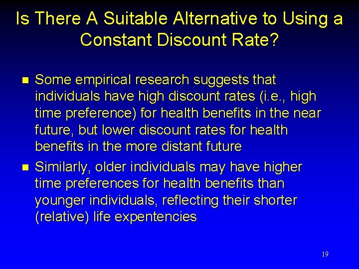 Is There A Suitable Alternative to Using a Constant Discount Rate? n n Some