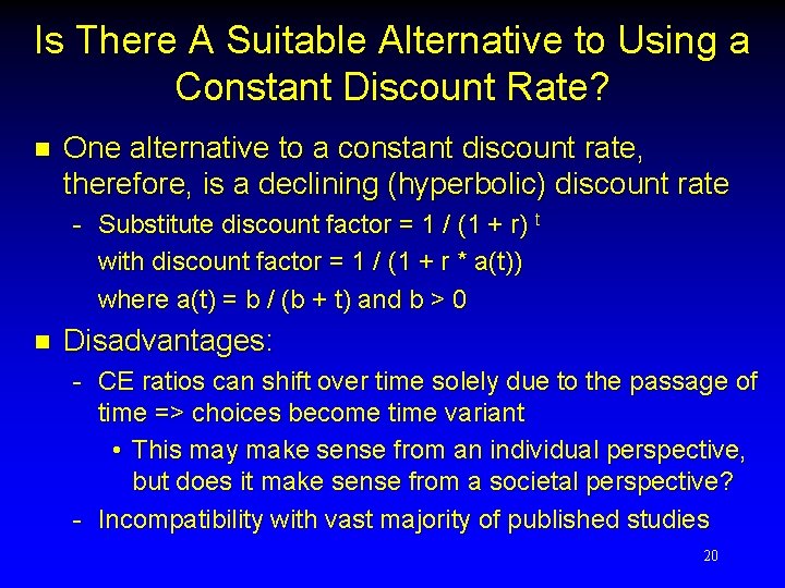 Is There A Suitable Alternative to Using a Constant Discount Rate? n One alternative