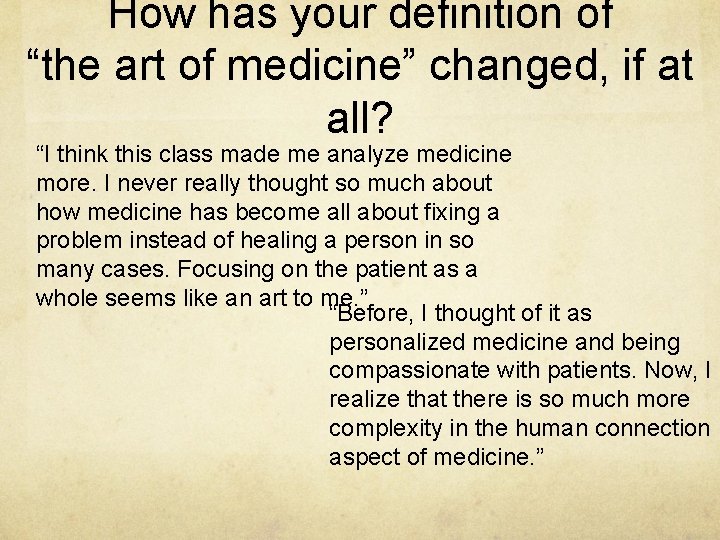 How has your definition of “the art of medicine” changed, if at all? “I