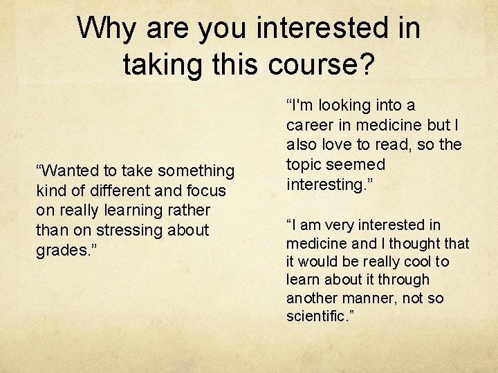 Why are you interested in taking this course? “Wanted to take something kind of