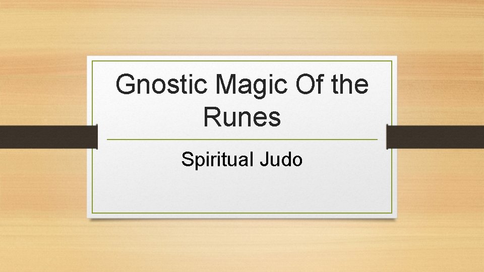 Gnostic Magic Of the Runes Spiritual Judo 