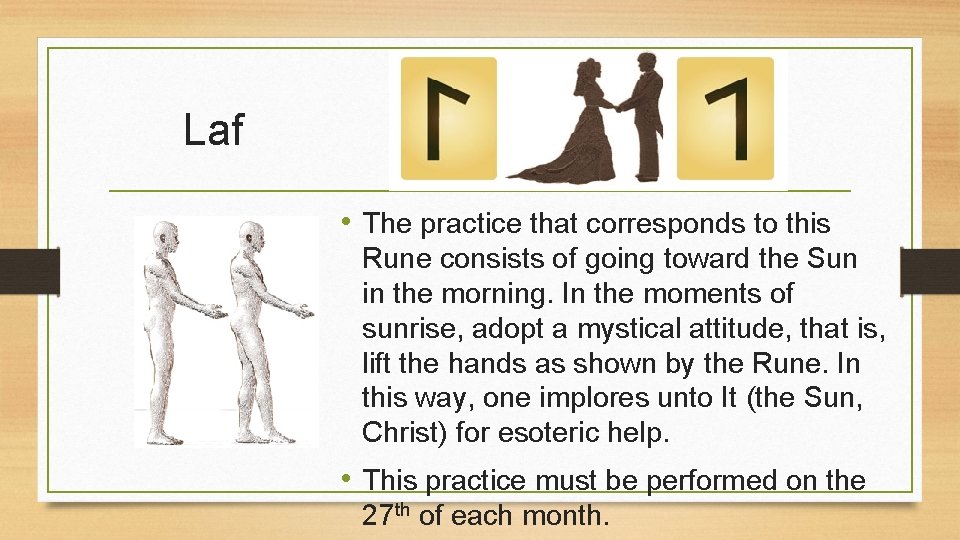 Laf • The practice that corresponds to this Rune consists of going toward the