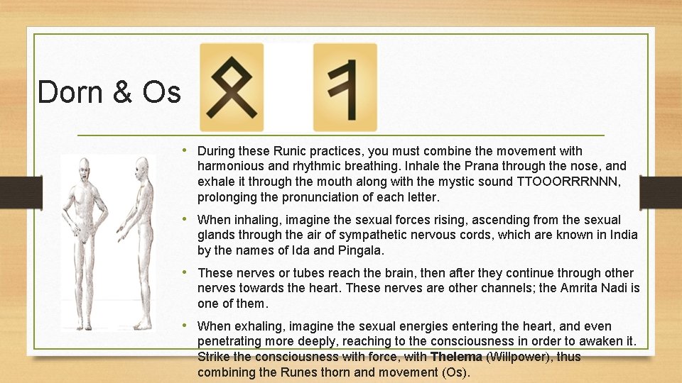 Dorn & Os • During these Runic practices, you must combine the movement with