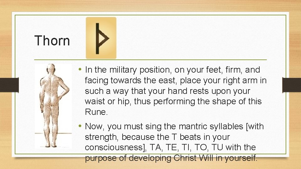 Thorn • In the military position, on your feet, firm, and facing towards the