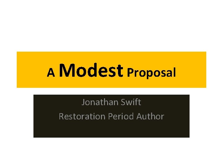 A Modest Proposal Jonathan Swift Restoration Period Author 