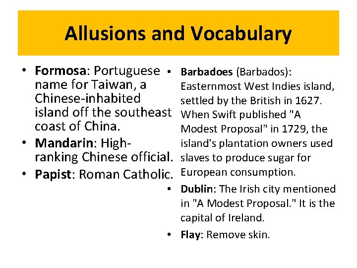 Allusions and Vocabulary • Formosa: Portuguese • name for Taiwan, a Chinese-inhabited island off