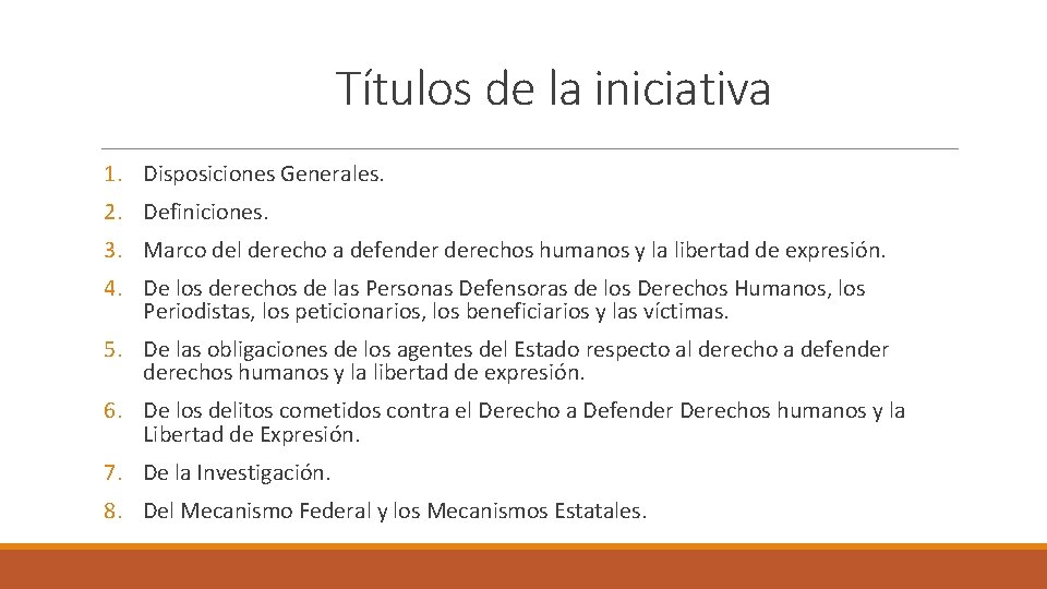 Títulos de la iniciativa 1. Disposiciones Generales. 2. Definiciones. 3. Marco del derecho a