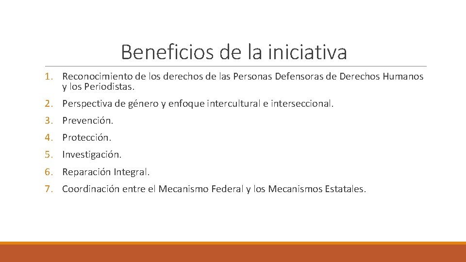 Beneficios de la iniciativa 1. Reconocimiento de los derechos de las Personas Defensoras de