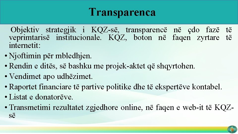 Transparenca Objektiv strategjik i KQZ-së, transparencë në çdo fazë të veprimtarisë institucionale. KQZ, boton