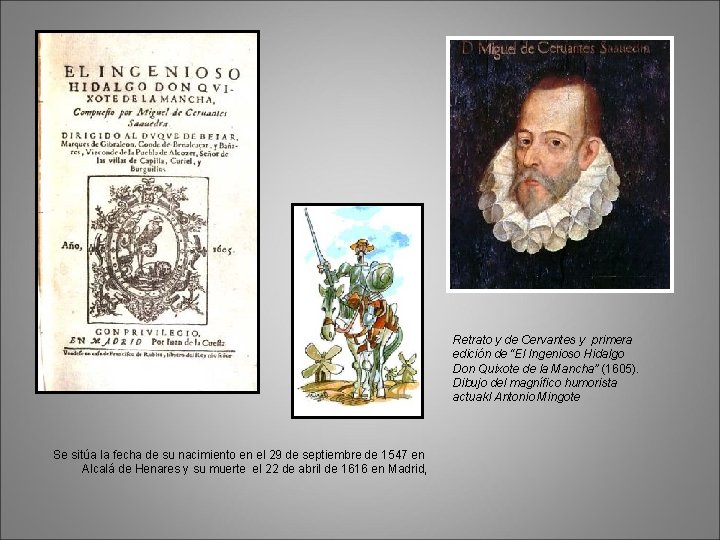 Retrato y de Cervantes y primera edición de “El Ingenioso Hidalgo Don Quixote de