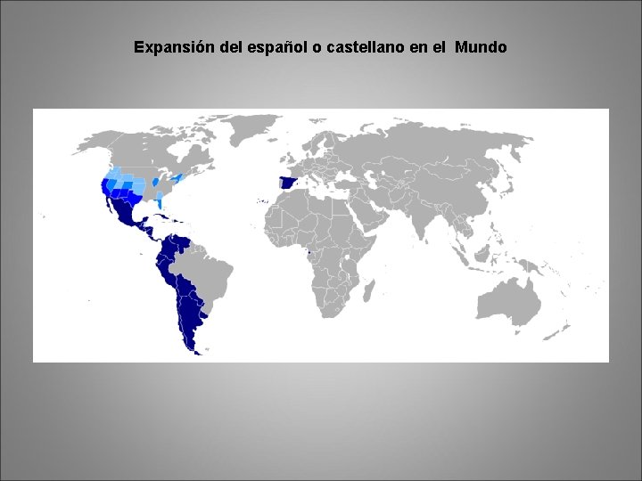 Expansión del español o castellano en el Mundo 