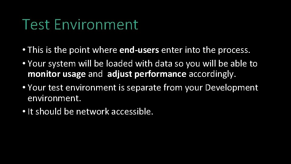 Test Environment • This is the point where end-users enter into the process. •