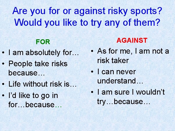 Are you for or against risky sports? Would you like to try any of Are you for or against risky sports? Would you like to try any of