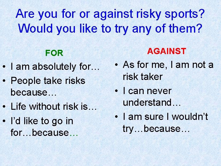 Are you for or against risky sports? Would you like to try any of