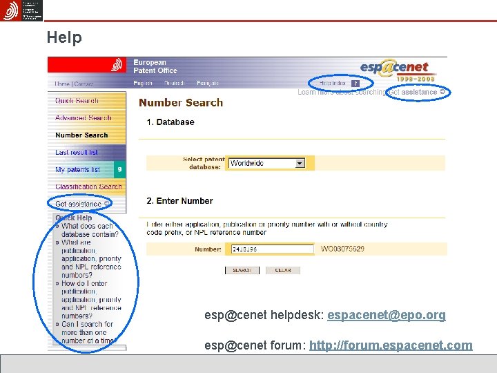 Help esp@cenet helpdesk: espacenet@epo. org esp@cenet forum: http: //forum. espacenet. com 