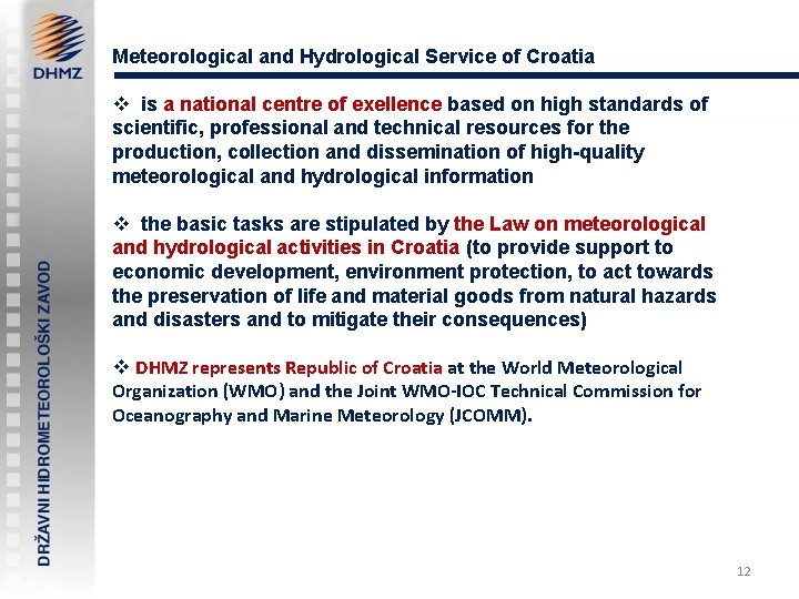 Meteorological and Hydrological Service of Croatia v is a national centre of exellence based