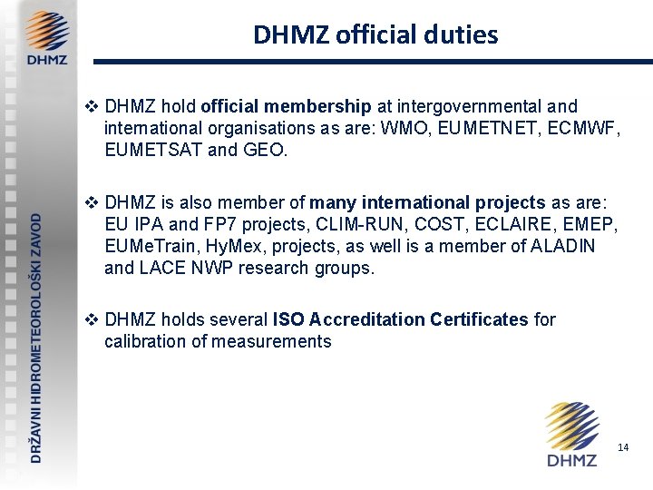 DHMZ official duties v DHMZ hold official membership at intergovernmental and international organisations as
